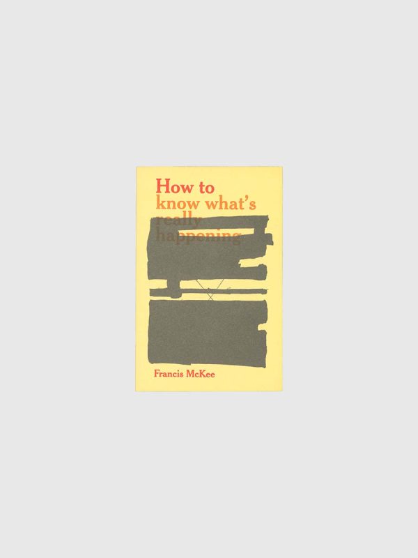 How to know what’s really happening by Francis McKee