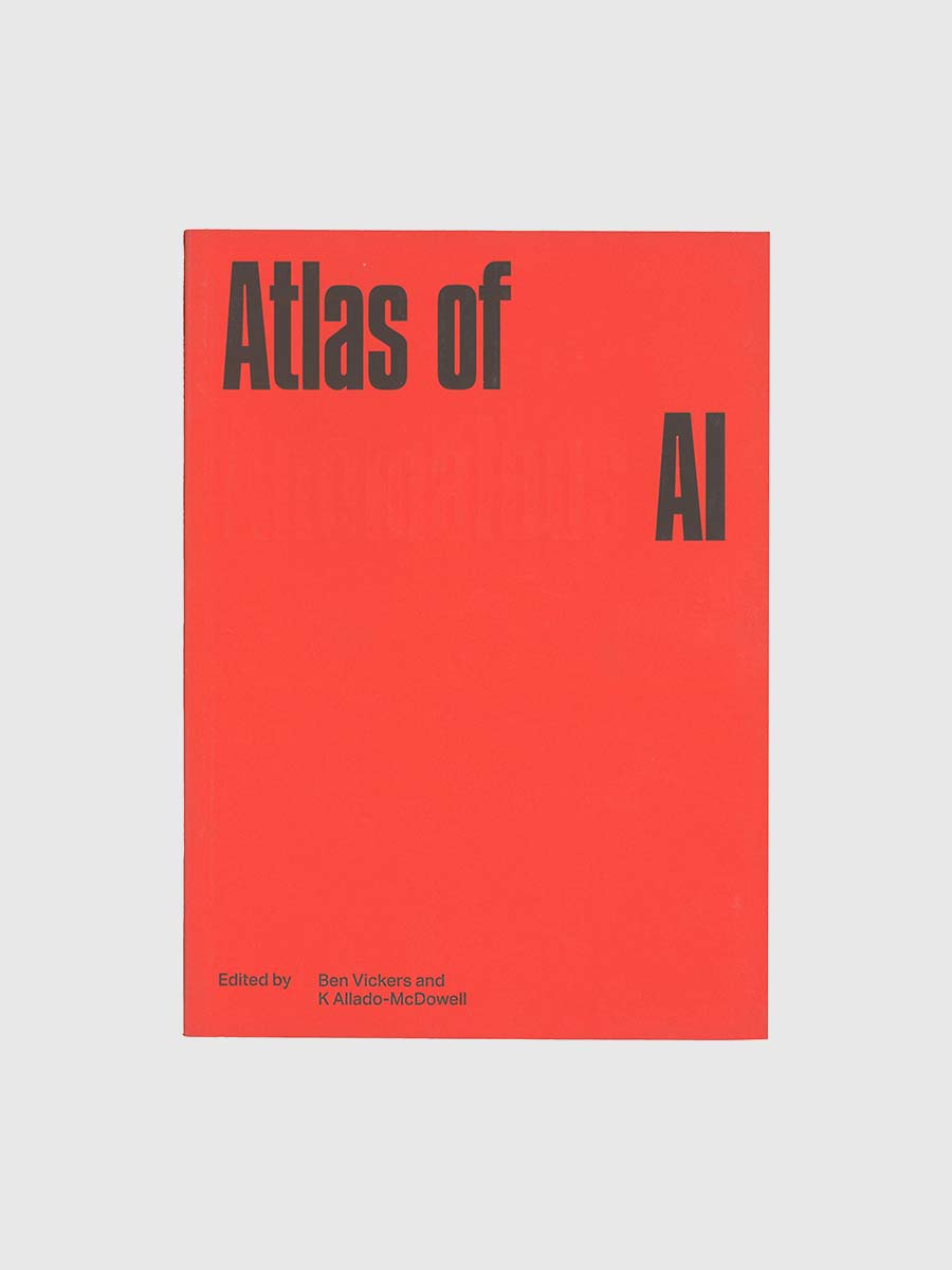 Atlas of Anomalous AI by Ben Vickers, K Allado-McDowell (Eds.)