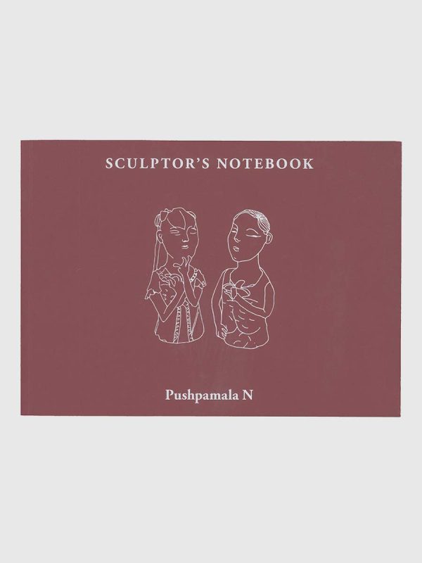 Sculptor’s Notebook by Pushpamala N