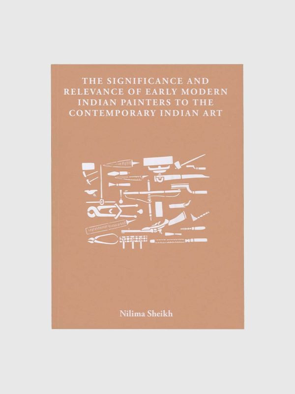 The Significance and Relevance of Early Modern Indian Painters to the Contemporary Indian Art by Nilima Sheikh